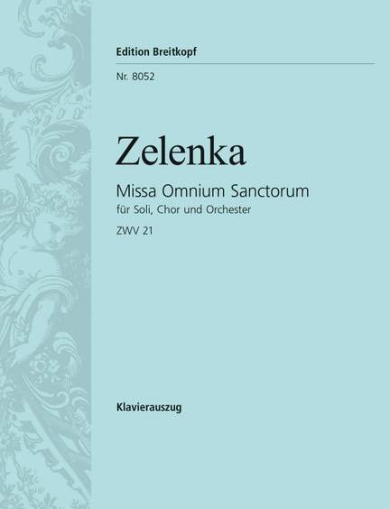 Zelenka, Jan Dismas: Missa Omnium Sanctorum in A minor ZWV 21