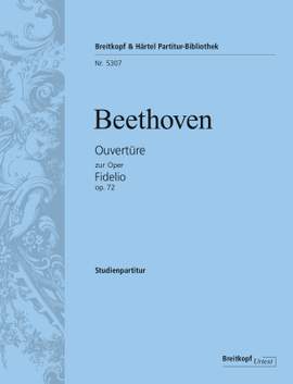 Beethoven, Ludwig van: Ouvertüre zur Oper Fidelio op. 72