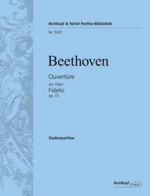 Beethoven, Ludwig van: Ouvertüre zur Oper Fidelio op. 72