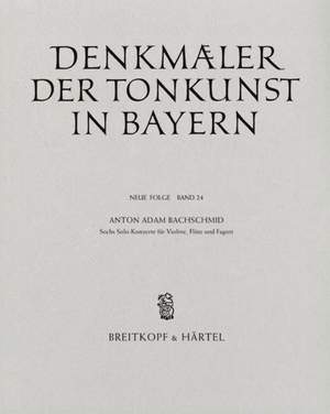 Bachschmid, Anton Adam: 6 Solokonzerte für Violine, Flöte und Fagott