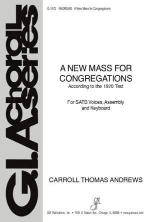 Carroll Thomas Andrews: A New Mass for Congregation - Assembly Edition