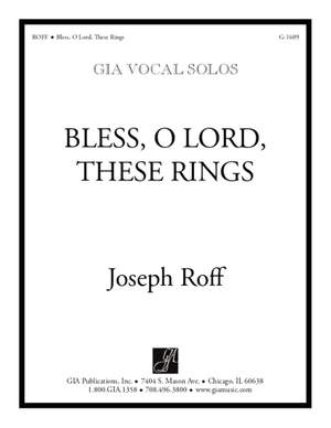 Joseph Roff: Bless, O Lord, These Rings