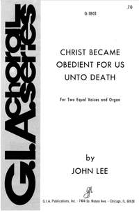 John Lee: Christ Became Obedient for Us unto Death