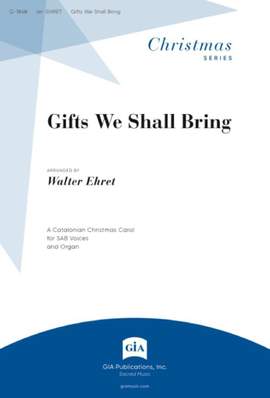 Walter Ehret: Gifts We Shall Bring