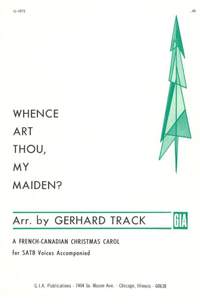 Gerhard Track: Whence Art Thou, My Maiden?