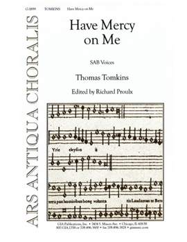 Thomas Tomkins: Have Mercy on Me
