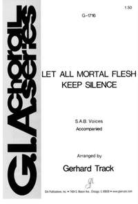 Gerhard Track: Let All Mortal Flesh Keep Silence