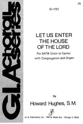 Howard L. Hughes: Let us Enter the House of the Lord