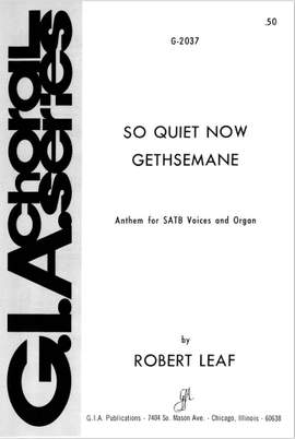Robert Leaf: So Quiet Now , Gethsemane