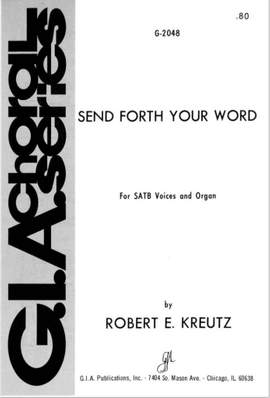 Robert E. Kreutz: Send Forth Your Word