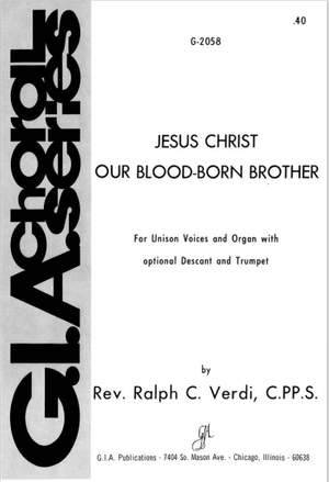 Ralph C. Verdi: Jesus Christ Our Blood-born Brother