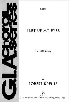 Robert E. Kreutz: I Lift Up My Eyes