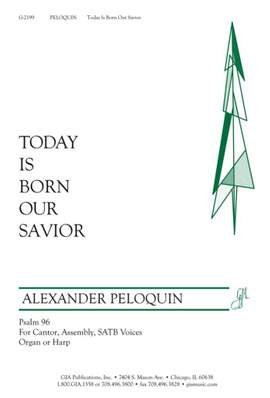 C. Alexander Peloquin: Today Is Born Our Savior