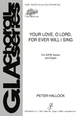 Peter R. Hallock: Your Love, O Lord, For Ever I Will Sing