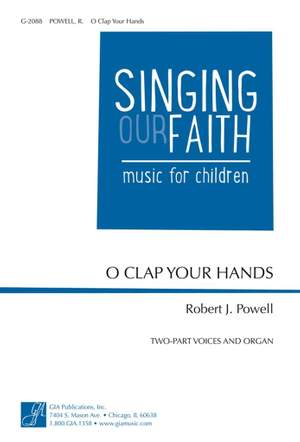Robert J. Powell: O Clap Your Hands