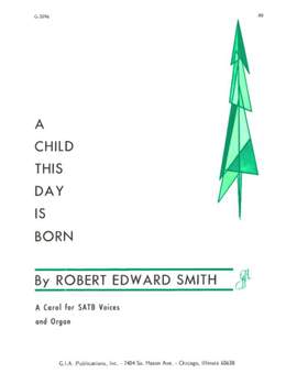 Robert Edward Smith: A Child This Day Is Born