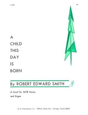 Robert Edward Smith: A Child This Day Is Born
