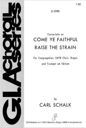Carl Schalk: Come, Ye Faithful, Raise the Strain