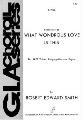Robert Edward Smith: What Wondrous Love Is This