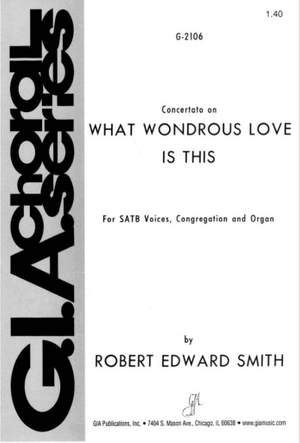 Robert Edward Smith: What Wondrous Love Is This