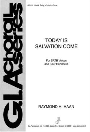 Raymond H. Haan: Today Is Salvation Come