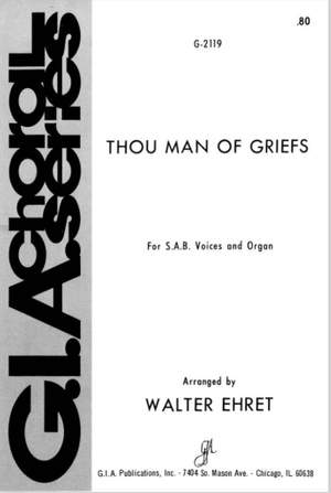 Walter Ehret: Thou Man of Griefs