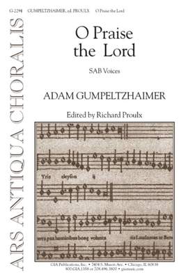 Adam Gumpelzhaimer: O Praise the Lord
