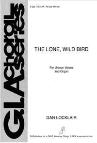 Dan Locklair: The Lone, Wild Bird