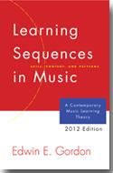 Edwin E. Gordon: Learning Sequences in Music (2012 Edition)