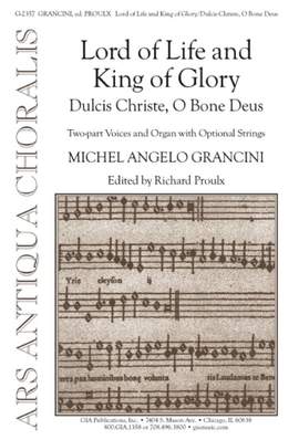 Michel Angelo Grancini: Lord of Life, King of Glory
