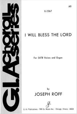 Joseph Roff: I Will Bless the Lord