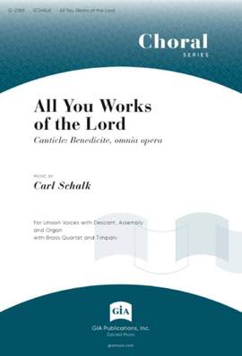 Carl Schalk: Canticle: All You Works of the Lord