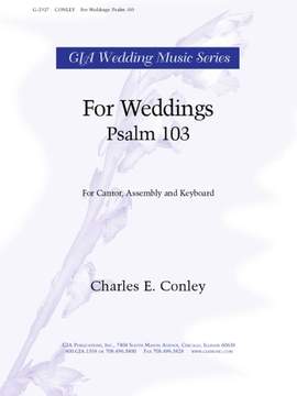 Charles E. Conley: For Weddings Psalm 102(103)