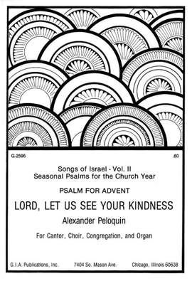 C. Alexander Peloquin: Lord, Let Us See Your Kindness Psalm for Advent