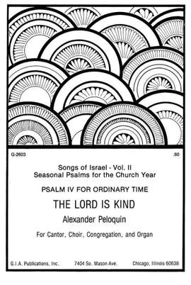 C. Alexander Peloquin: The Lord Is Kind Psalm IV for Ordinary Time