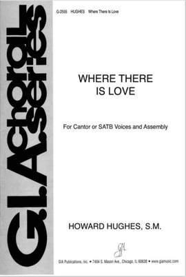 Howard L. Hughes: Where There Is Love