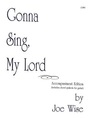 Joe Wise: Gonna Sing, My Lord