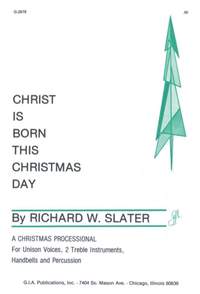 Richard Slater: Christ Is Born This Christmas Day