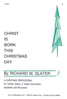 Richard Slater: Christ Is Born This Christmas Day