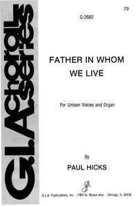 Paul Hicks: Father, in Whom We Live