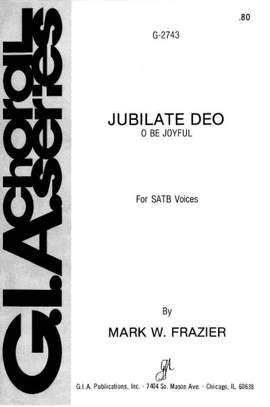 Mark W. Frazier: Jubilate Deo