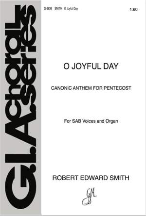 Robert Edward Smith: O Joyful Day