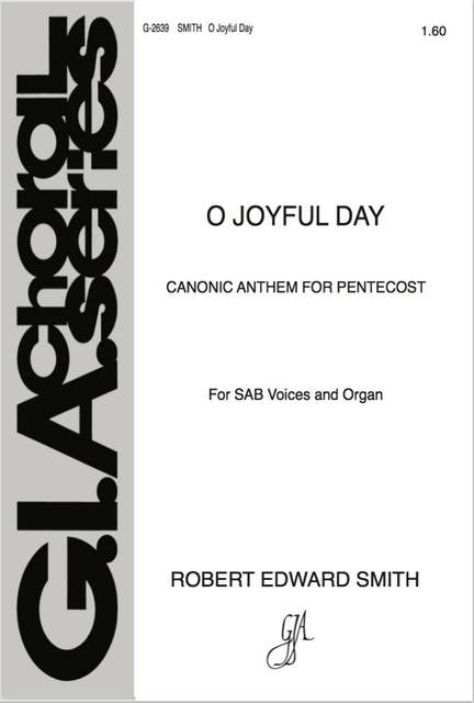 Robert Edward Smith: O Joyful Day