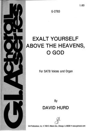 David Hurd: Exalt Yourself above the Heavens, O God