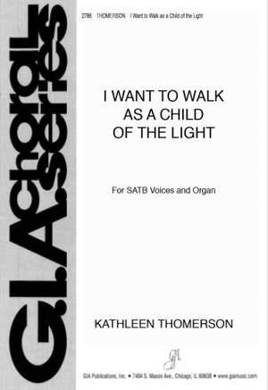 Kathleen Thomerson: I Want to Walk as a Child of the Light