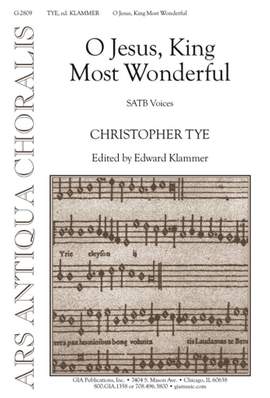 Christopher Tye: O Jesus, King Most Wonderful