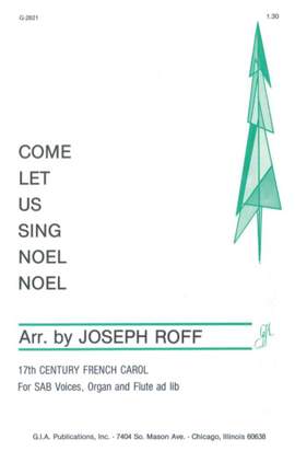 Joseph Roff: Come, Let Us Sing Noel, Noel