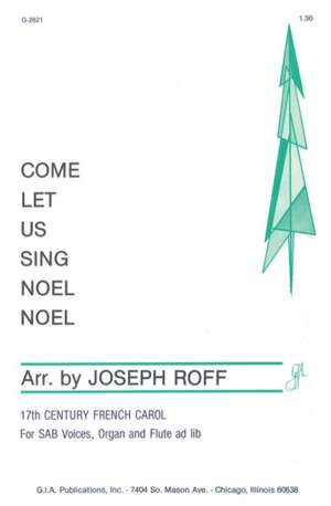 Joseph Roff: Come, Let Us Sing Noel, Noel