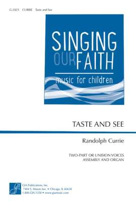 Randolph N. Currie: Taste and See