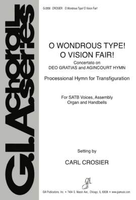 Carl Crosier: O Wondrous Type! O Vision Fair!